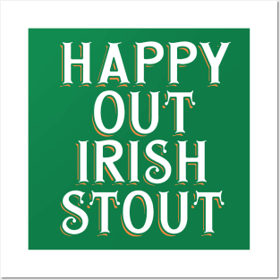 Happy Out Irish Stout Posters and Art